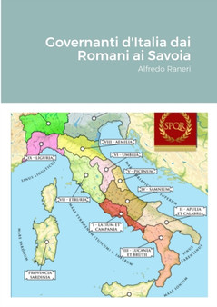 Governanti d'Italia dai Romani ai Savoia : Alfredo Raneri