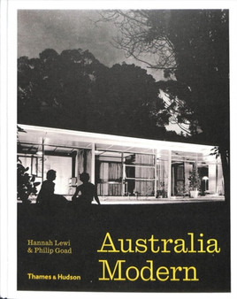 Australia Modern : Architecture, Landscape & Design 1925???1975