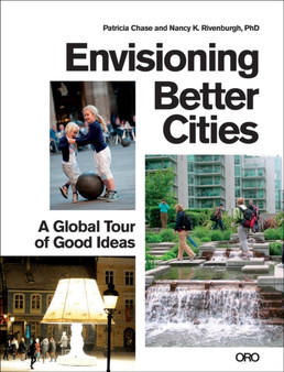 Envisioning Better Cities : A Global Tour of Good Ideas