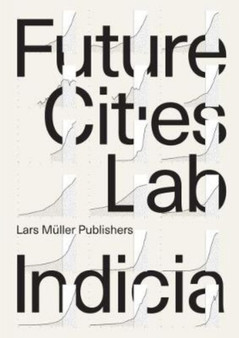Future Cities Laboratory : Indicia 01
