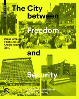 The City between Freedom and Security : Contested Public Spaces in the 21st Century
