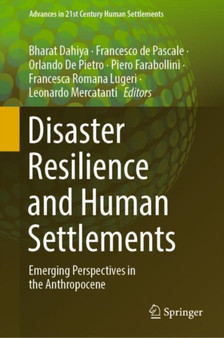Disaster Resilience and Human Settlements : Emerging Perspectives in the Anthropocene
