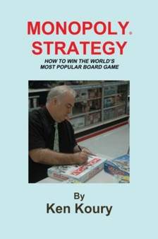 Monopoly Strategy : How To Win The World's Most Popular Board Game by Ken Koury - Paperback
