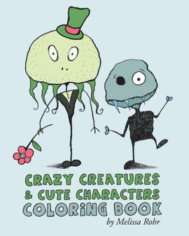 Crazy Creatures & Cute Monsters Coloring Book by Melissa Rohr - Paperback