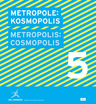 Metropole 5: Kosmopolis : IBA HAMBURG Stadt neu bauen