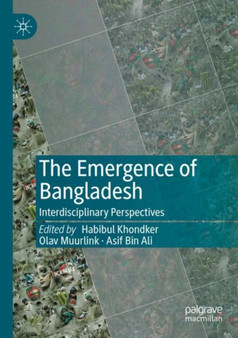 The Emergence of Bangladesh : Interdisciplinary Perspectives