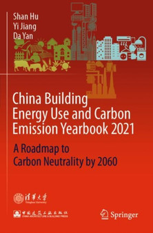 China Building Energy Use and Carbon Emission Yearbook 2021 : A Roadmap to Carbon Neutrality by 2060