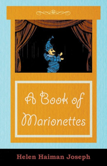 A Book of Marionettes by Helen Haiman Joseph - Paperback