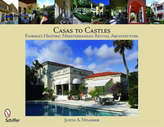 Casas to Castles : Florida's Historic Mediterranean Revival Architecture
