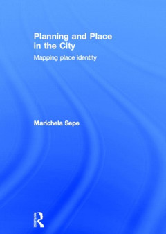 Planning and Place in the City : Mapping Place Identity