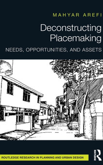 Deconstructing Placemaking : Needs, Opportunities, and Assets
