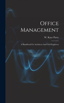 Office Management : A Handbook For Architects And Civil Engineers