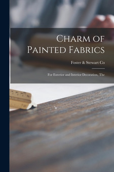 Charm of Painted Fabrics : for Exterior and Interior Decoration, The