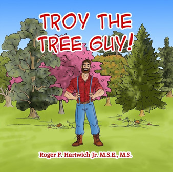 Troy the Tree Guy! : Growth, Selection, Planting, Care