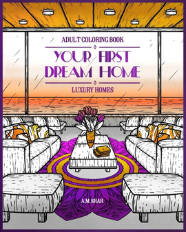 Adult Coloring Book Luxury Homes : Your First Dream Home