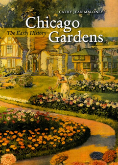 Chicago Gardens : The Early History