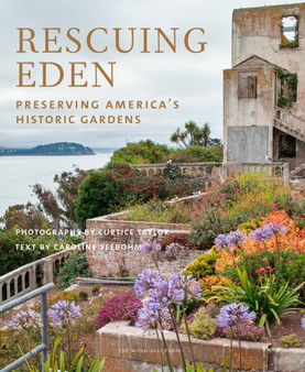 Rescuing Eden : Preserving America's Historic Gardens
