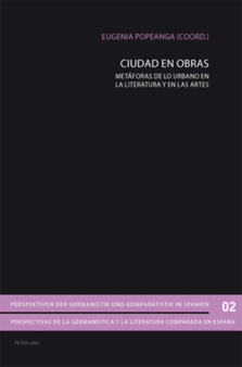 Ciudad En Obras : Metaforas de Lo Urbano En La Literatura Y En Las Artes : 2