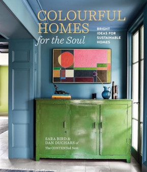 Colourful Homes for the Soul : Bright Ideas for Sustainable Homes