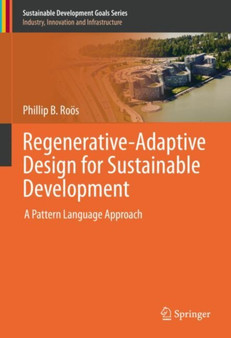 Regenerative-Adaptive Design for Sustainable Development : A Pattern Language Approach