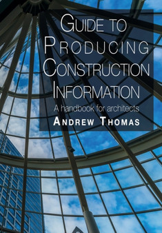 Guide to Producing Construction Information : A handbook for architects
