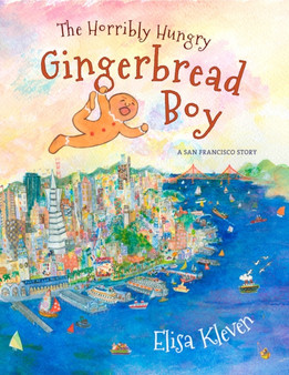 The Horribly Hungry Gingerbread Boy : A San Francisco Story