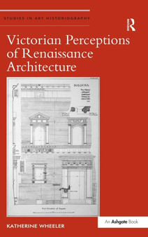 Victorian Perceptions of Renaissance Architecture