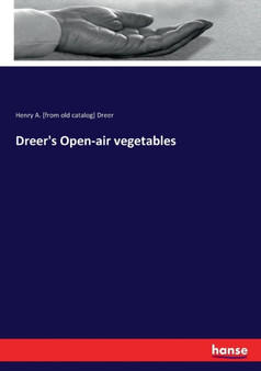 Dreer's Open-air vegetables by Henry a [From Old Catalog] Dreer - Paperback