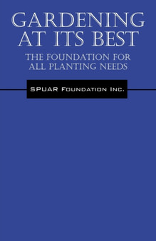 Gardening At Its Best : The Foundation for all Planting Needs