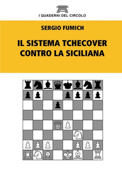 Il Sistema Tchecover Contro La Siciliana by Sergio Fumich - Paperback