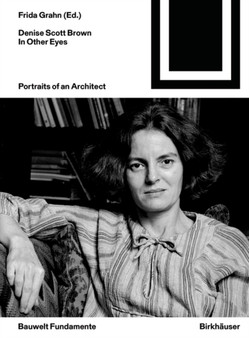 Denise Scott Brown In Other Eyes : Portraits of an Architect