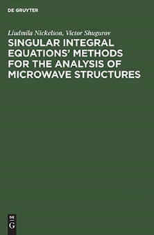 Singular Integral Equations' Methods for the Analysis of Microwave Structures