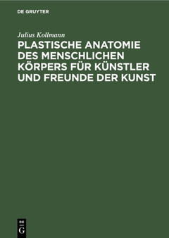 Plastische Anatomie des menschlichen Korpers fur Kunstler und Freunde der Kunst