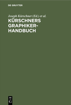 Kurschners Graphiker-Handbuch : Deutschland, Osterreich, Schweiz. Graphiker, Illustratoren, Karikaturisten, Gebrauchsgraphiker, Typographen, Buchgestalter