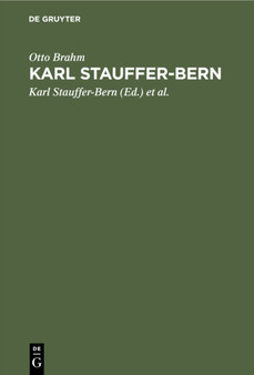 Karl Stauffer-Bern : Sein Leben, seine Briefe, seine Gedichte. Nebst einem Selbstportrat des Kunstlers und einem Brief von Gustav Freytag