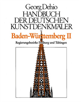 Dehio - Handbuch der deutschen Kunstdenkmaler / Baden-Wurttemberg Bd. 2 : Regierungsbezirke Freiburg und Tubingen