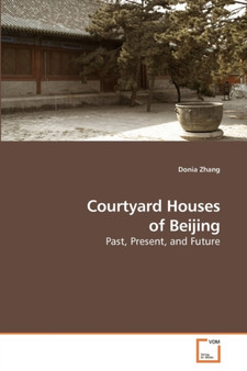 Courtyard Houses of Beijing