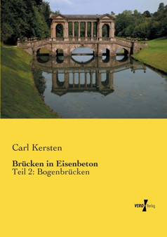 Brucken in Eisenbeton : Teil 2: Bogenbrucken