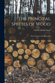 The Principal Species of Wood : Their Characteristic Properties