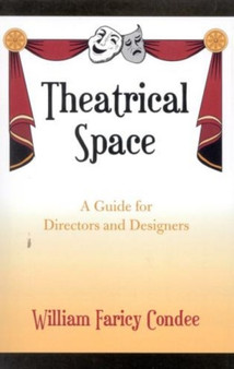 Theatrical Space : A Guide for Directors and Designers
