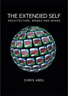 The Extended Self : Architecture, Memes and Minds