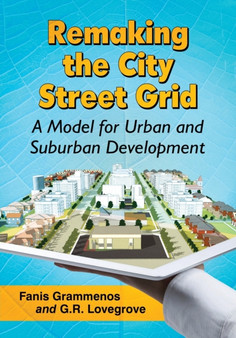Remaking the City Street Grid : A Design for Urban and Suburban Spaces