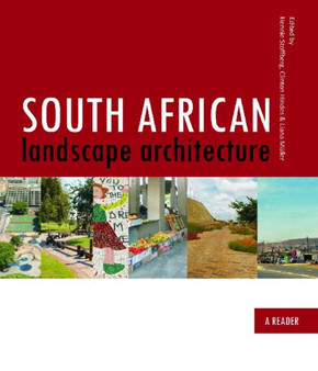 South African landscape architecture : A compendium