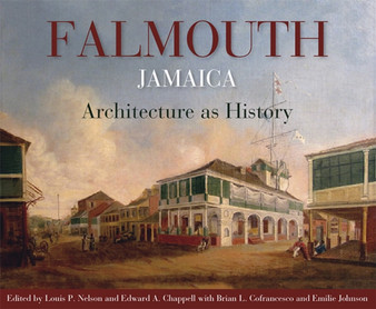 Falmouth, Jamaica : Architecture as History