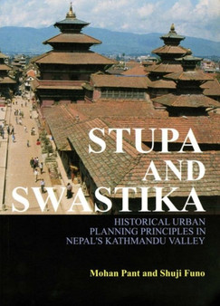 Stupa and Swastika : A Study on the Planning Principles of Patan, Kathmandu Valley