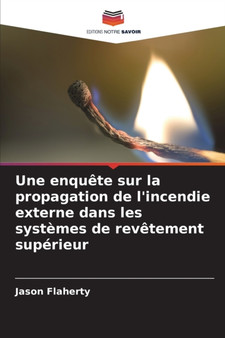 Une enquete sur la propagation de l'incendie externe dans les systemes de revetement superieur Une enquete sur la propagation de l'incendie externe dans les systemes de revetement superieur