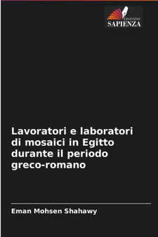 Lavoratori e laboratori di mosaici in Egitto durante il periodo greco-romano