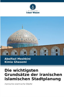 Die wichtigsten Grundsatze der iranischen islamischen Stadtplanung