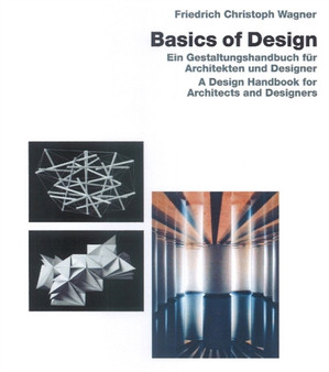 Basic Design : Ein Gestaltungshandbuch fur Architekten und Designer / A Design Handbook for Architects & Designers
