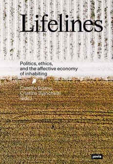 Lifelines : Politics, ethics, and the affective economy of inhabiting